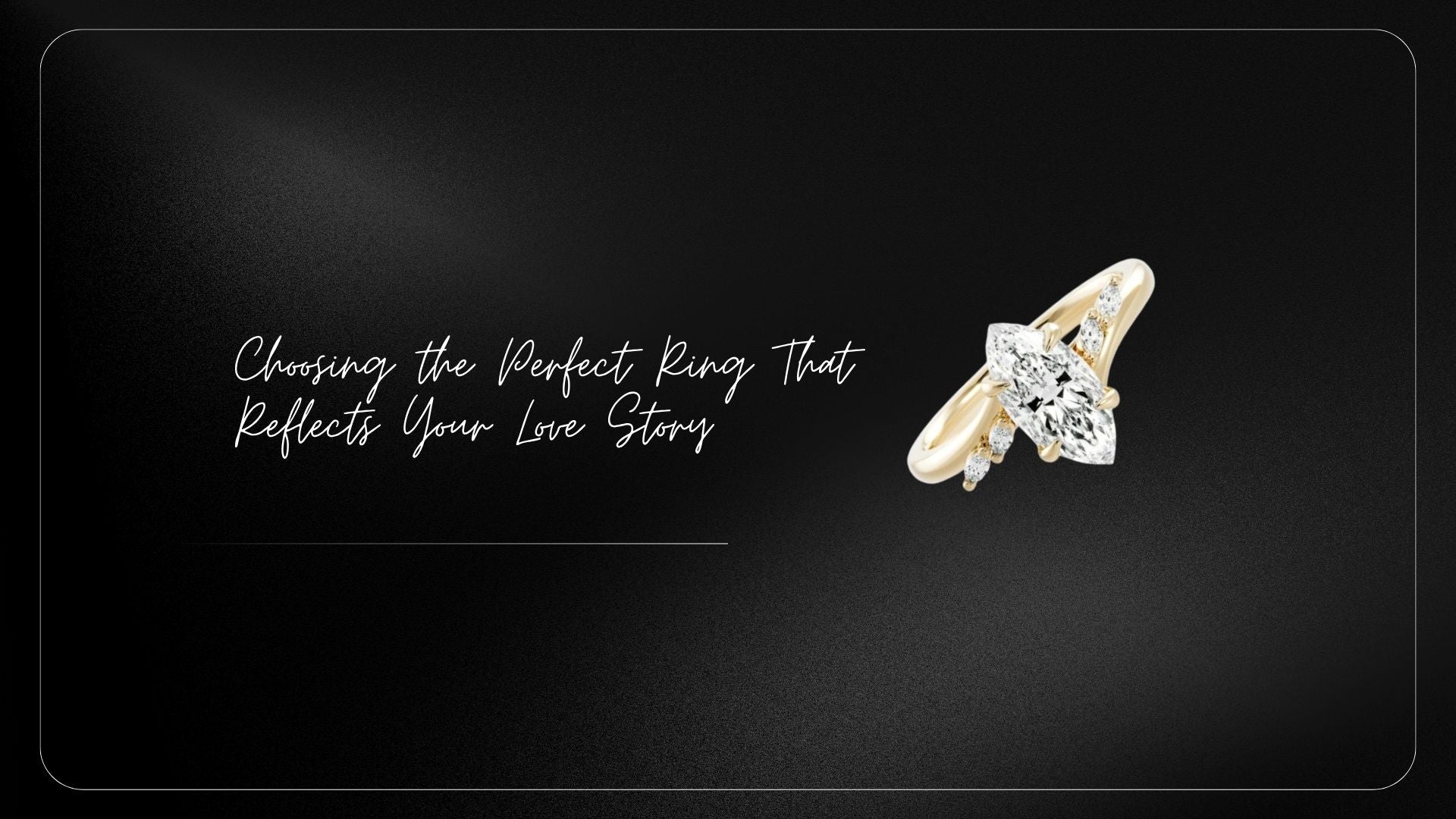 Proposal Planning: Choosing the Perfect Ring That Reflects Your Love Story